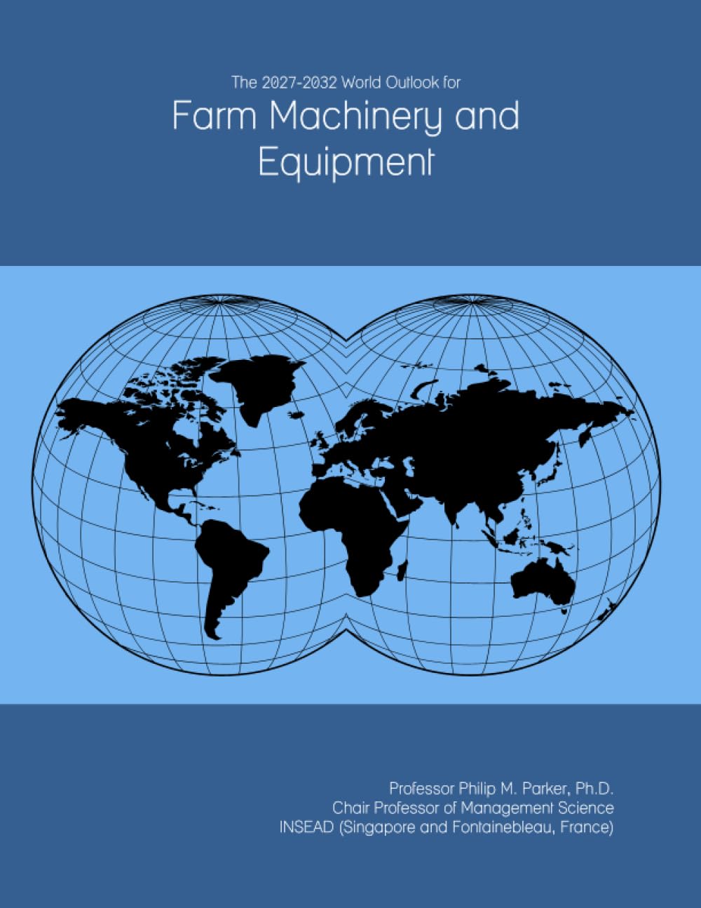 The 2027-2032 World Outlook for Farm Machinery and Equipment