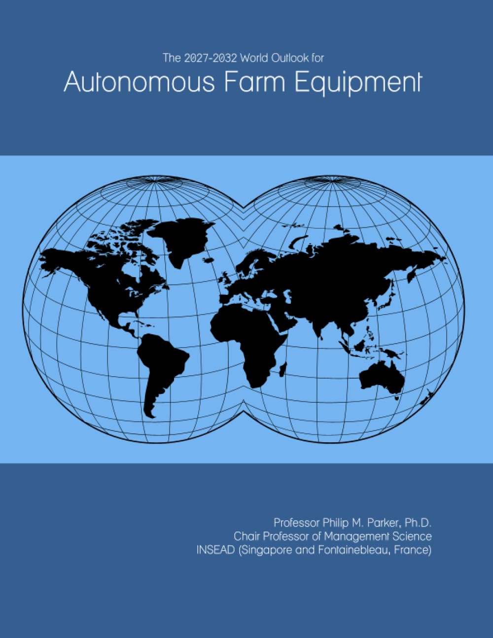 The 2027-2032 World Outlook for Autonomous Farm Equipment